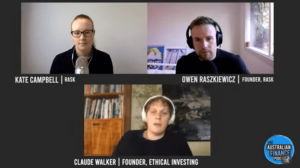 Australian Finance Podcast: Claude Walker Talks Ethical Investing With Kate Campbell and Owen Raszkiewicz